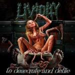 Lividity - To Desecrate And Defile